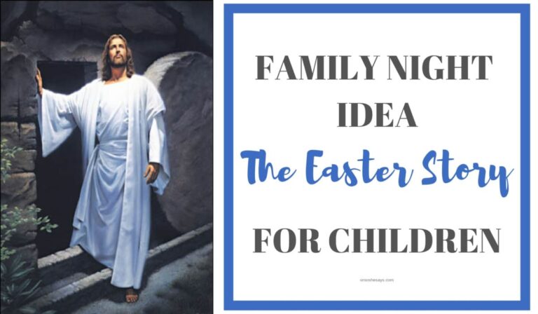 Family Night Idea: The Easter Story for Children orsoshesays.com #Easter #LDS