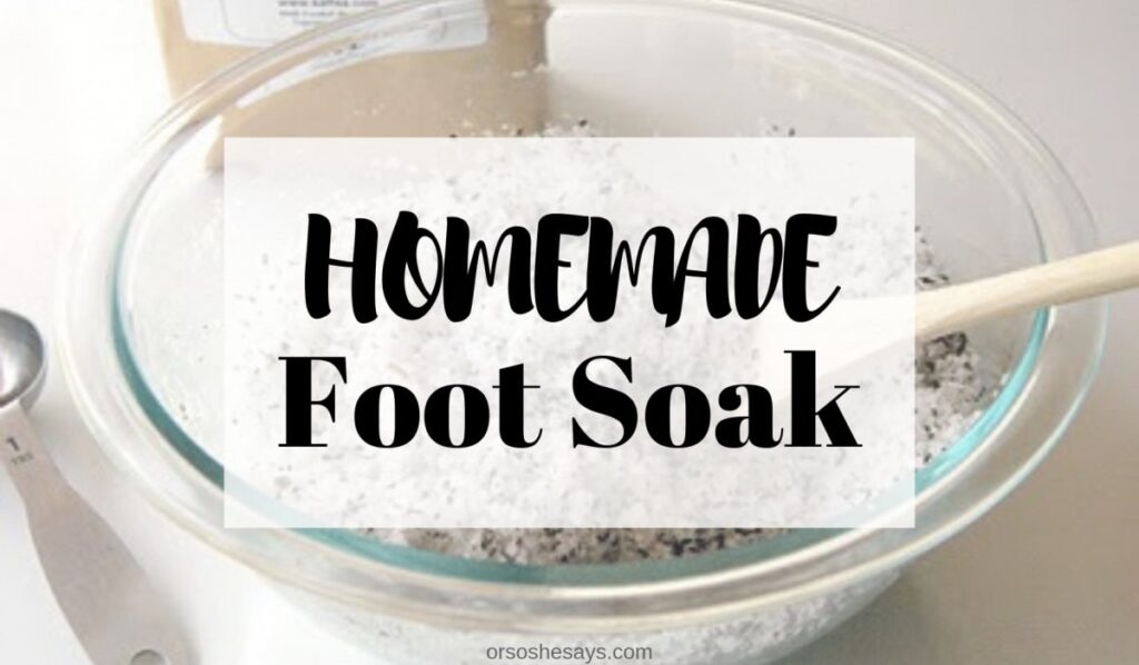 This homemade foot soak makes a great gift! www.orsoshesays.com #homemadefootsoak #naturalproducts #footsoak #gifts #giftsforneighbors #neighborgifts #giftsforwomen