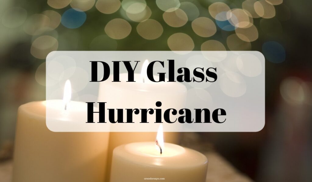 DIY Glass Hurricane inspired by Williams Sonoma. Get the how-to on www.orsoshesays.com #DIY #homedecor #williamssonoma