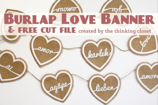 Burlap Love Banner & Free Cut File | The Thinking Closet