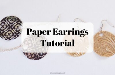 Paper earring tutorial on www.orsoshesays.com #paperearrings #DIYearrings #jewels #jewelry
