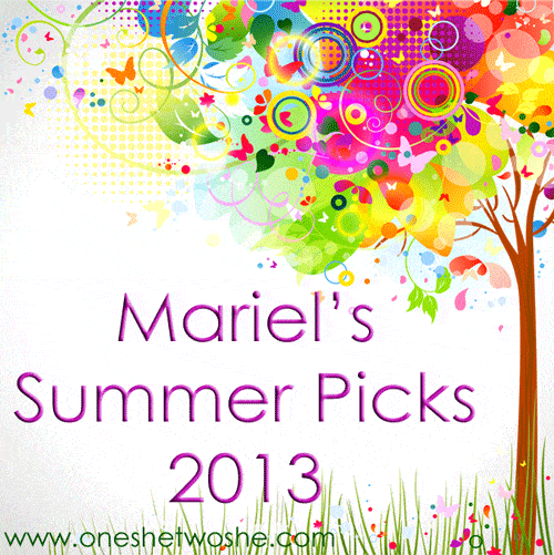 Mariel's Summer Picks 2013