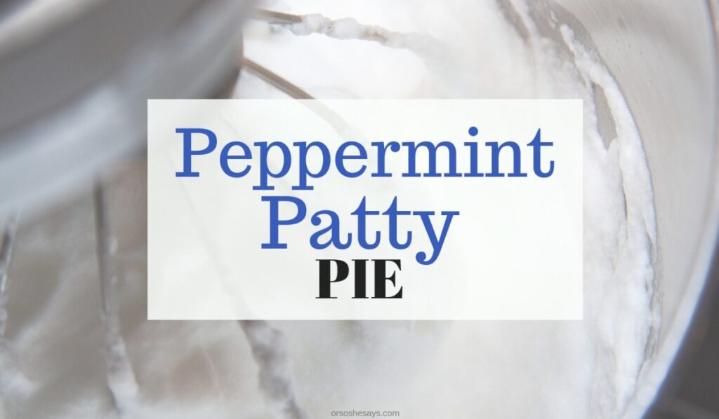 Frozen peppermint patty pie on www.orsoshesays.com #pie #recipe #dessert #peppermintpattypie #peppermintpatty