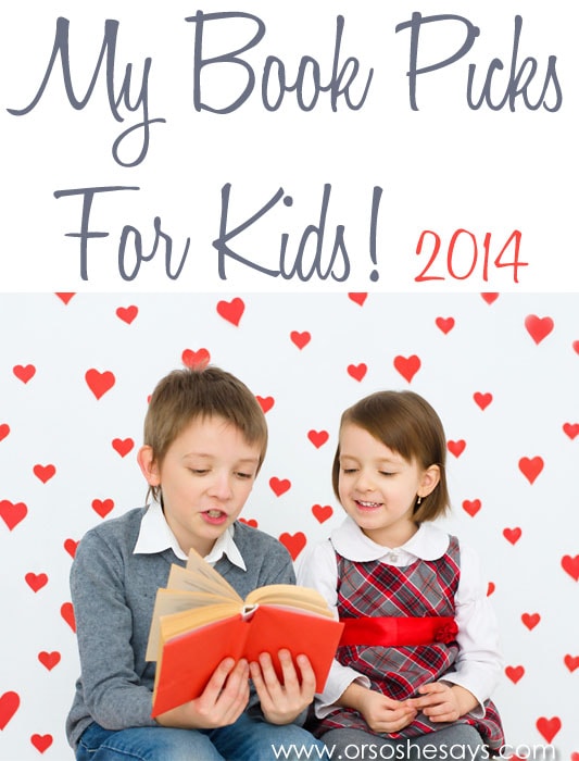 Book Picks for Kids 2014 www.orsoshesays.com