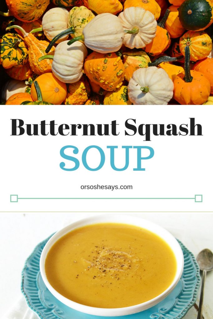 Butternut Squash Soup is the perfect meal to warm you up this fall. Check it out on www.orsoshesays.com #soup #pumpkin #fall #OSSSrecipes #ldsblogger #lds #mormonblogger #mormon 