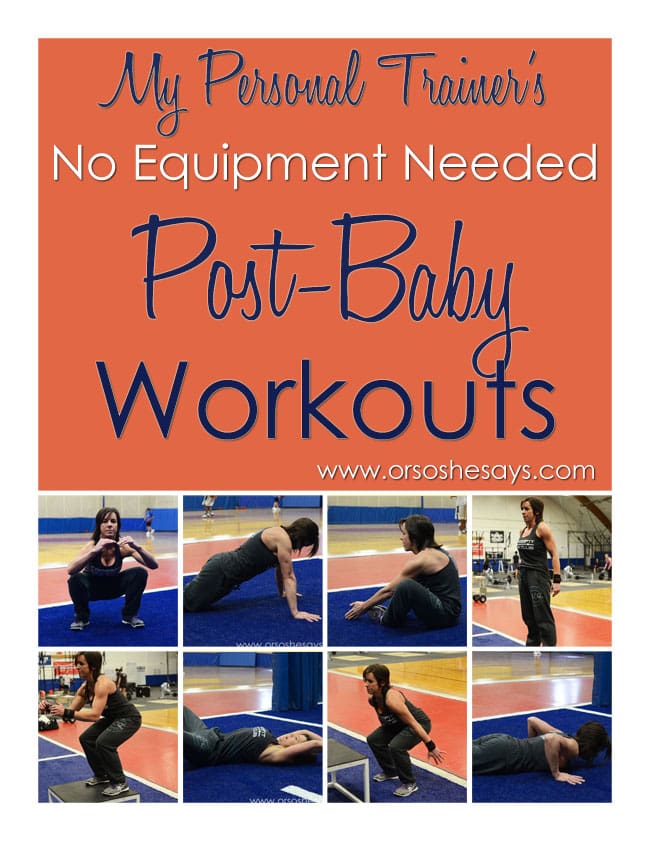My Personal Trainer's Post Baby Workouts www.orsoshesays.com