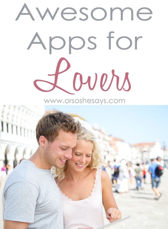 Awesome Apps for Lovers www.orsoshesays.com