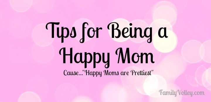 tips for being a happy mom