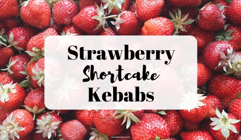 Strawberry Shortcake Kabob Dessert on www.orsoshesays.com #strawberryshortcake #dessert #recipe #kabob #kebabs #strawberryshortcakekebabs #dessertbebabs