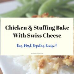 Swiss Cheese Chicken and Stuffing Bake ~ perfect freezer meal! www.orsoshesays.com #recipe #swisscheese #chickenrecipe #stuffing #familydinner