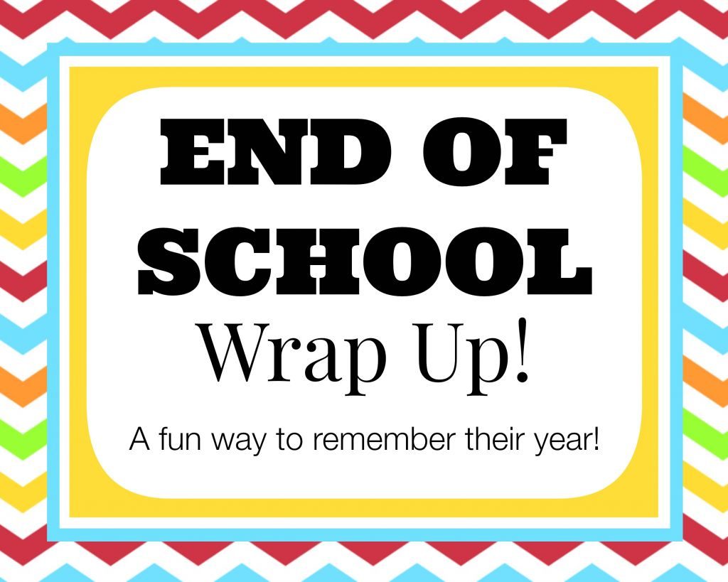 End of school wrap up