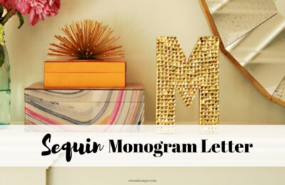 This is a fun, easy project making a sequin monogram letter. Get the how-to on www.orsoshesays.com #sequin #monogramletter #monogram #personalized #DIY #craft