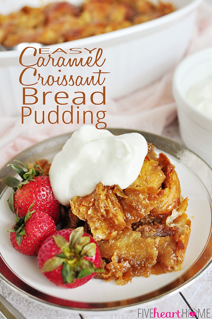 Easy Caramel Croissant Bread Pudding | FiveHeartHome.com for OneSheTwoShe.com