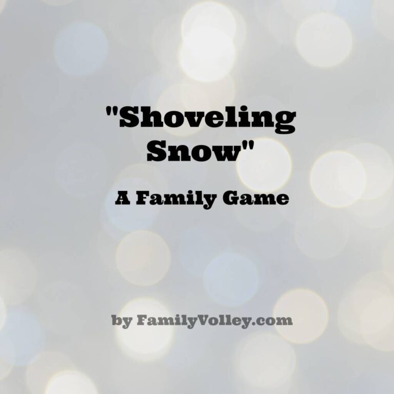 Family Game – “Shoveling Snow” (she: Heather)