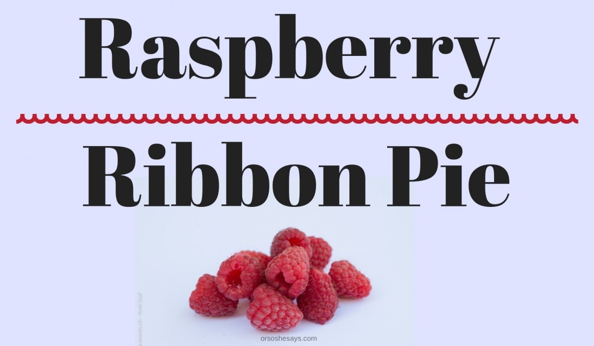https://oneshetwoshe.com/wp-content/uploads/2014/11/raspberry-ribbon-pie-header.jpg