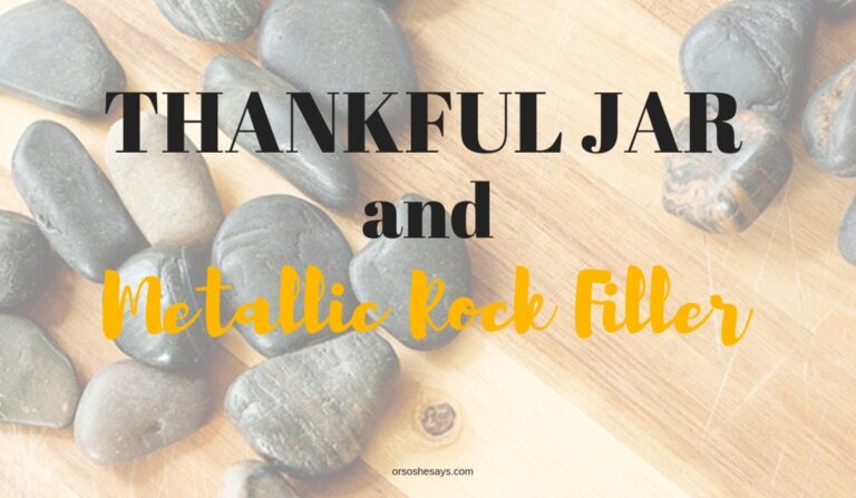 A Thankful Jar with Metallic Rock Filler is just the project for this time of year! www.orsoshesays.com