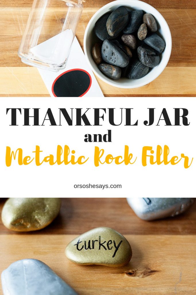 A Thankful Jar with Metallic Rock Filler is just the project for this time of year! www.orsoshesays.com