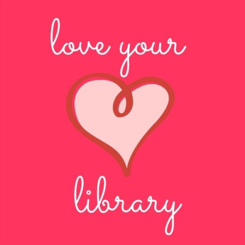 Library Lovers Month - Love Your Library (she: Victoria)