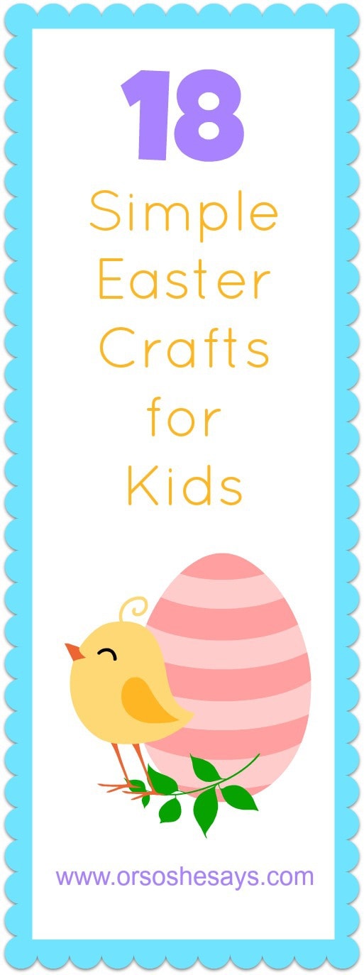 18 Simple Easter Crafts for Kids ~ Or so she says...