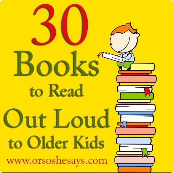 This is a FANTASTIC list!! ~ 30 Books to Read Out Loud to Older Kids