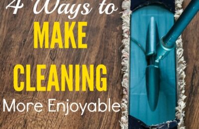 4 ways to make cleaning more enjoyable