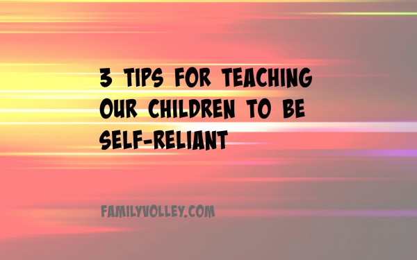 teach children to be self-reliant