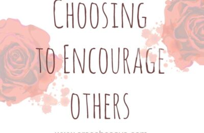 Choosing to Encourage Others