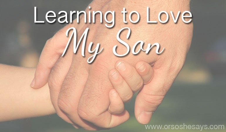 Learning to Love My Son