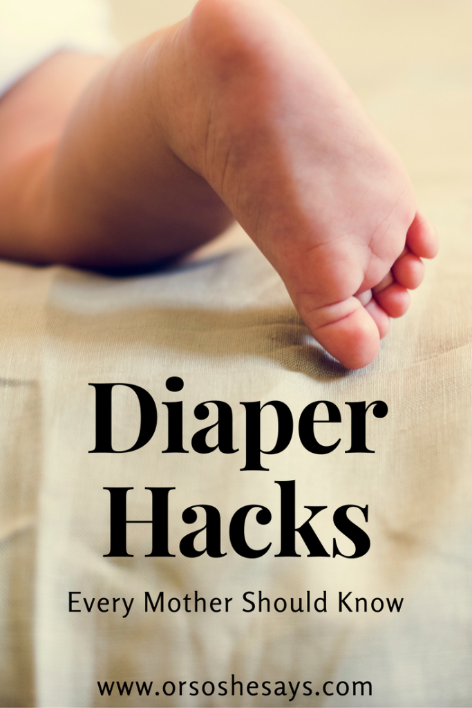 Diaper Hacks Every Mother Should Know ~ www.orsoshesays.com