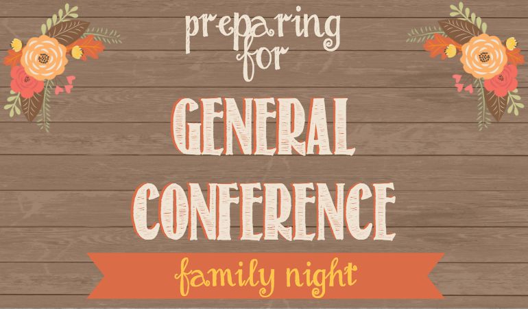 Family Night lesson on preparing your family for General Conference! Cute printables too!