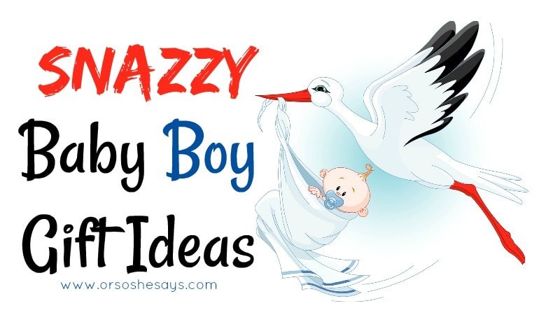 Snazzy Baby Boy Gift Ideas