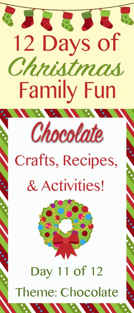 CHOCOLATE Christmas Crafts, Recipes, and Activities ~ 12 Days of Christmas Family Fun