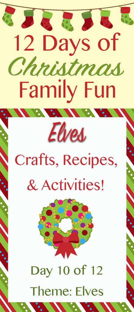 ELVES Christmas Crafts, Recipes, and Activities! ~ 12 Days of Christmas Family Fun