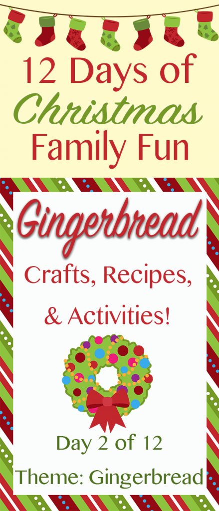 GINGERBREAD Christmas Crafts, Recipes, and Activities! ~ 12 Days of Christmas Family Fun 