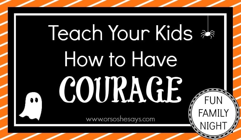 Here's a great Halloween Family Night idea: Teach your kids how to have courage and stand up for what they know is right.