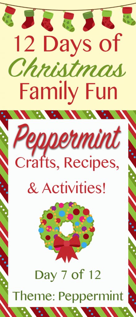 PEPPERMINT Christmas Crafts, Recipes, and Activities! ~ 12 Days of Christmas Family Fun