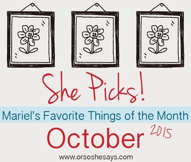 Mariel's 5 Favorite Things of the Month! She Picks! ~ October