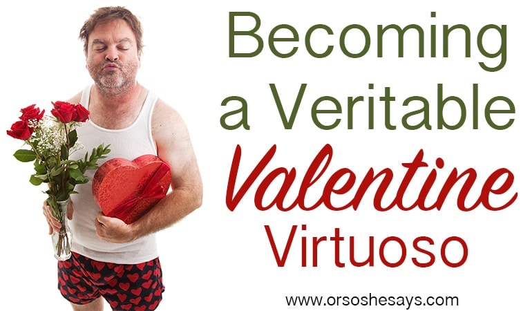 Dan is back again, with his hilarious thoughts on Valentine's Day and his efforts to embrace the tradition.  I love his nontraditional Valentine ideas!! www.orsoshesays.com 