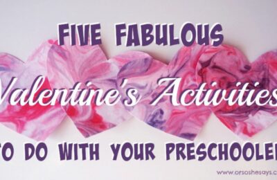 Valentine Activities for Preschoolers - 5 Fabulous Ideas! www.orsoshesays.com #valentinesday #valentineactivities #toddlers