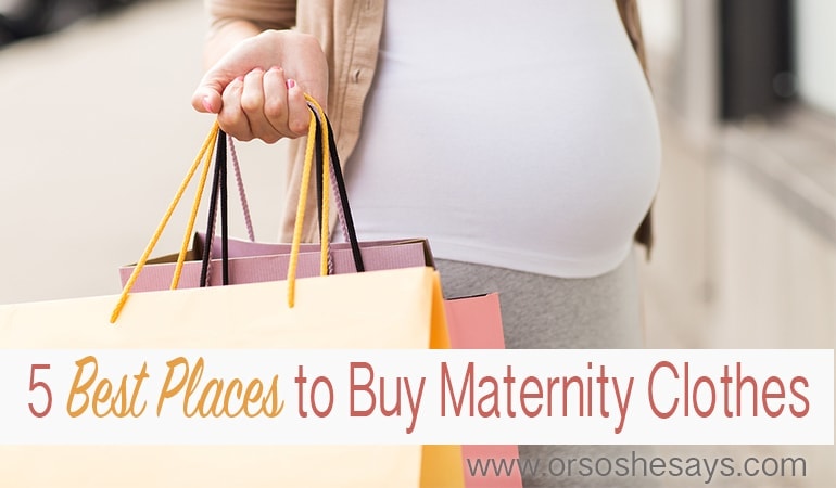 5 Best Places to Buy Maternity Clothes - Or so she says...