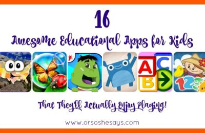 16 Aweomse Educational Apps for Kids - That They'll Actually ENJOY Playing! Find the round up on www.orsoshesays.com