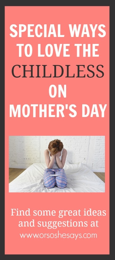 Ways to Love the Childless on Mother's Day - Find ideas for extending love to those without children this Mother's Day.