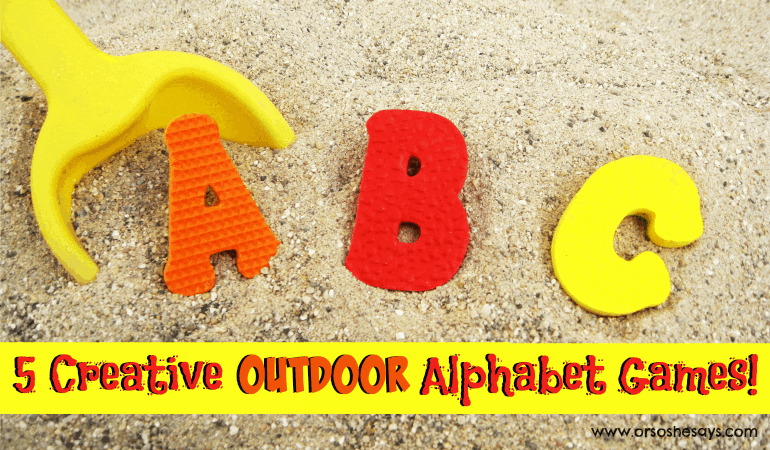 5 Creative Outdoor Games - Featuring the ABCs! 