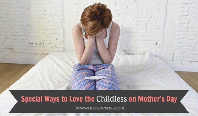 Ways to Love the Childless on Mother's Day - Find ideas for extending love to those without children this Mother's Day. www.orsoshesays.com