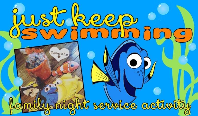 Just Keep Swimming - A Family Service Activity inspired by everyone's favorite fish! See the lesson and activity ideas on www.orsoshesays.com