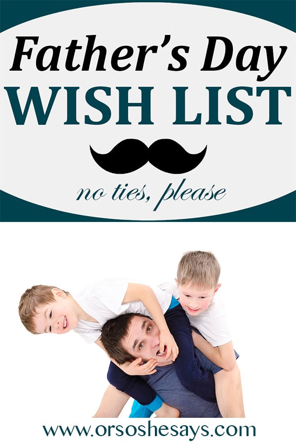 Dan share's his personal Father's Day wish list!! www.orsoshesays.com