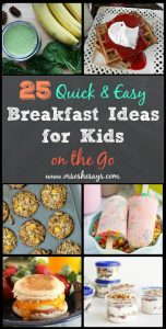 25 Quick & Easy Breakfast Ideas for Kids on the Go (she: Mariah)
