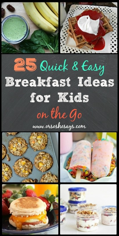 25 Quick & Easy Breakfast Ideas for Kids on the Go - Find the roundup on www.orsoshesays.com.