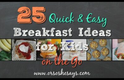 25 Quick & Easy Breakfast Ideas for Kids on the Go - Find the roundup on www.orsoshesays.com.