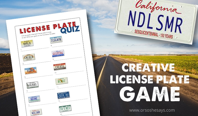 License Plate game with an easy printable - You could use this easy-to-print license plate game for your family, a classroom game, or for your Cub Scout Pinewood Derby. Find it all on www.orsoshesays.com.